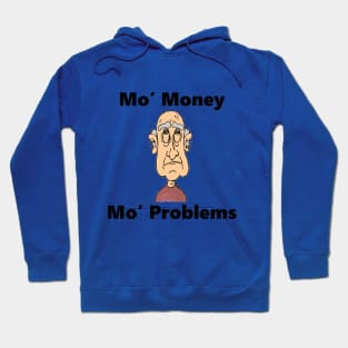 Mo' Money Mo' Problems Hoodie